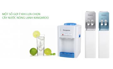 Một số gợi ý khi lựa chọn Cây nước nóng lạnh kangaroo